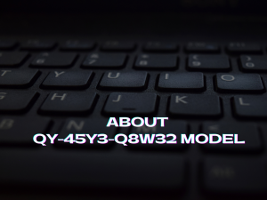 About QY-45Y3-Q8W32 Model