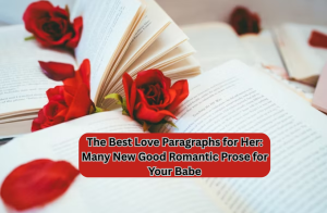 The Best Love Paragraphs for Her Many New Good Romantic Prose for Your Babe Image.png