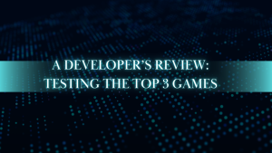 A Developer’s Review Testing the Top 3 Games Image.png