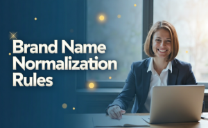 Brand Name Normalization Image 1 Brand Name Normalization: 7 Expensive Mistake Need to Avoid