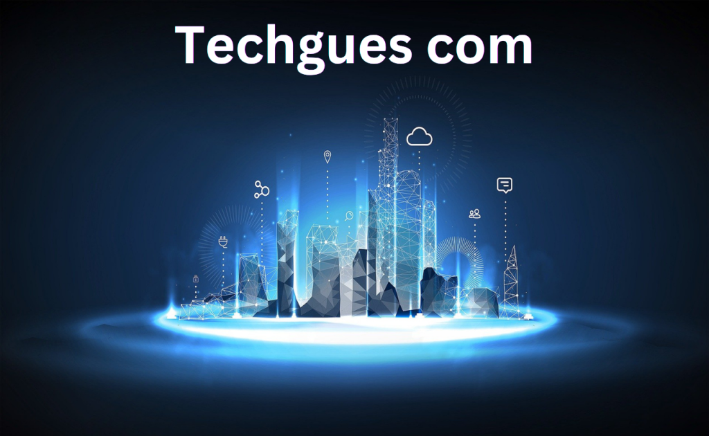 Techgues com: What It Is, Key Features and Why It Matters in 2026 Techgues com: What It Is, Key Features and Why It Matters in 2026
