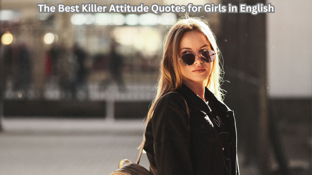 The Best Killer Attitude Quotes for Girls in English